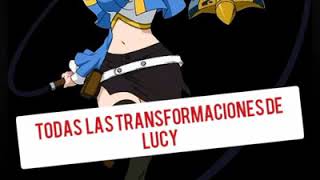 Fairy Tail Todas Las Transformaciones de lucy