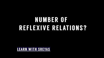 Number of Reflexive Relations on Set with n elements | Reflexive Relation | Total Possible Relations