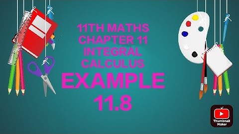 TN CLASS 11TH MATHS/INTEGRAL CALCULUS/CHAPTER 11/EXAMPLE 11.8(@MATHSSTUDENT)