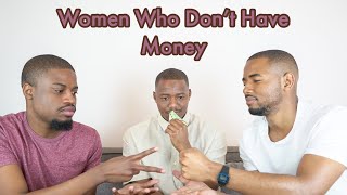 Women Who Don&#39;t Have Money ft @KayMahapa || South African Youtubers