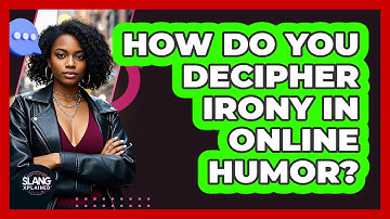 How Do You Decipher Irony In Online Humor? - SlangXplained