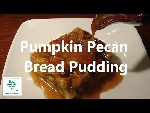 Pumpkin Pecan Bread Pudding