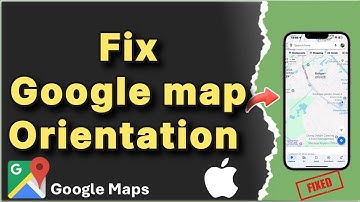 Hoe u de oriëntatie van Google Maps kunt herstellen