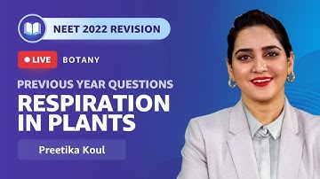 Respiration in Plants- Previous Year Questions | Biology | NEET 2022 Revision | Preetika Koul