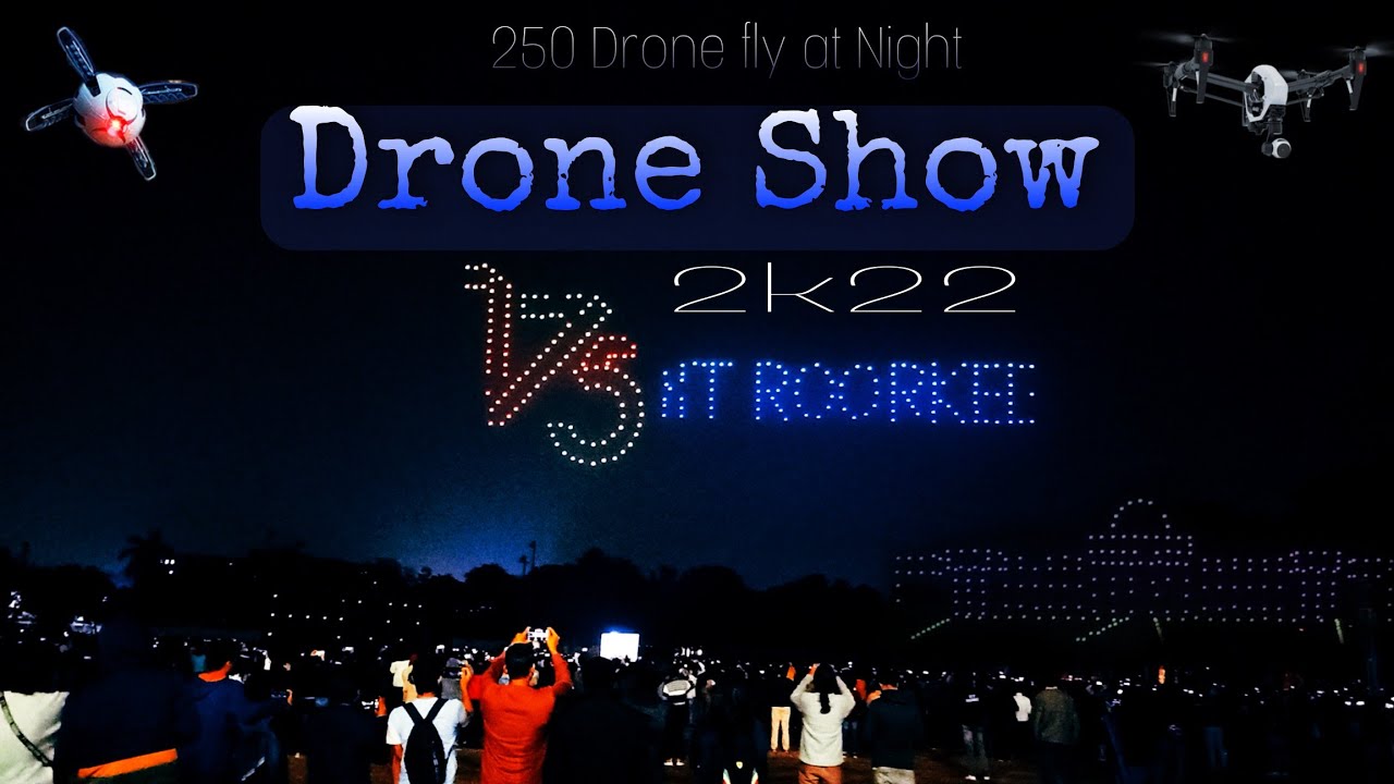 Drone Show in IIT Roorkee || जब 250 ड्रोन उड़े एक साथ || #iitroorkee # ...