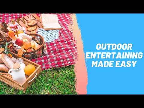 Outdoor Entertaining Made Easy