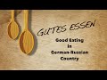 Gutes essen good eating in german russian country