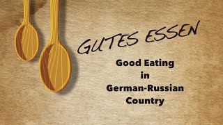 Gutes Essen Good Eating In German Russian Country
