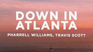 Pharrell Williams, Travis Scott - Down In Atlanta (Lyrics) Resimi