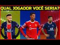 TESTE: QUE JOGADOR VOCÊ SERIA? - QUIZ DE FUTEBOL