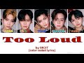 ORβIT &#39;Too Loud&#39; (color coded lyrics) [JPN+KOR/ROM/ENG]