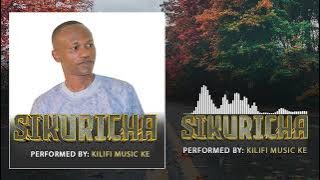 SIKURICHA By KILIFI MUSIC KE