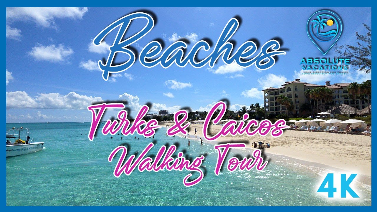 Beaches Turks & Caicos Walking Tour