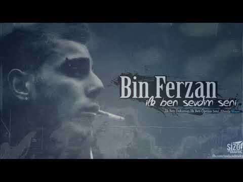 Bin Ferzan - İlk ben sevdim seni