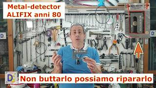 Metal-detector anni 80 morto? RIPARIAMOLO 🛠️           '80s Metal-detector dead? LET'S FIX IT   🛠️