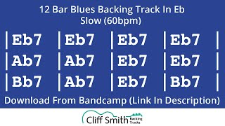 Video thumbnail of "Eb - Slow 12 Bar Blues Backing Track (60bpm)"