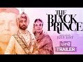 The black prince punjabi trailer  satinder sartaaj  rel 21st july  new punjabi movies 2017