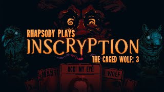 Eye See You, Wolf | Rhapsody Plays Inscryption 3