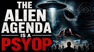 The Alien Agenda Is A (Demonic) Psyop! 