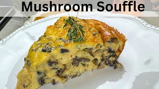 Mushroom Soufflé Recipe for Mother’s Day