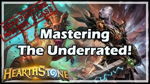 Mastering The Underrated! - Hearthstone Master Class