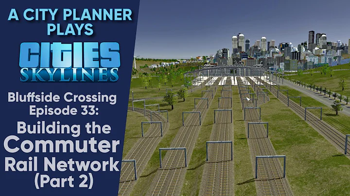 A City Planner Plays Cities Skylines: Ep 33 - Building the Commuter Rail Network - pt. 2 (Real-Time)