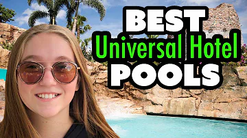 Universal Orlando Hotels Ranked for the BEST Pools