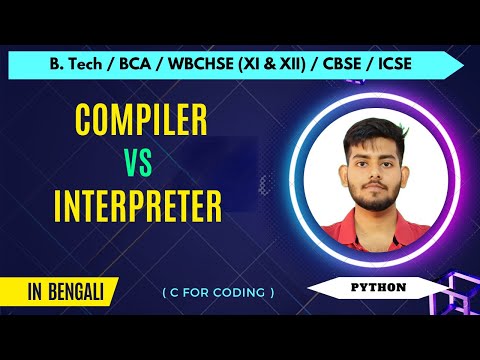 Compiler vs Interpreter || Compiled Language vs Interpreted Language || In Bengali || Python || #2