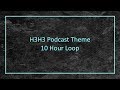 H3H3 Podcast Theme - 10 Hour Loop