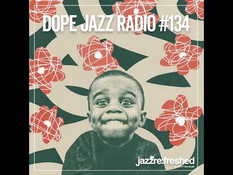 DOPE JAZZ RADIO 134 Zola Marcelle Kaidi Tatham Allexa Nava Otis McDonald Yuto Mitomi