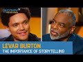 LeVar Burton - Growing Up Reading & His Dreams of Hosting “Jeopardy!” | The Daily Show