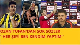 Ozan Tufandan Şok Sözler: Her Şeyi̇ Ben Kendi̇m Yaptim