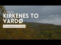 Kirkenes to vard  across eastern finnmark part 1  the hidden north roadtrips