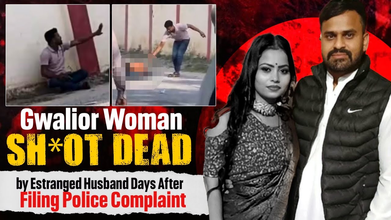 Gwalior Woman Shot Dead by Estranged Husband Days After Filing Police ...