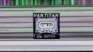 Vantitan - No rules (Official audio)