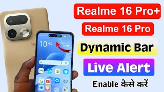 Realme 16 Pro 5G Live Alerts Settings | Enable Dynamic Bar Like iPhone (Hindi)