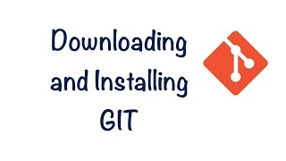 Learning GIT Masterclass - Lesson 2 - Downloading and installing GIT