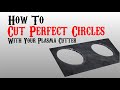 How to Cut Perfect Circles with a Plasma Cutter