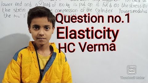 Elasticity From HC Verma |Class 11|JEE|NEET|Mechanical Properties of Matter.
