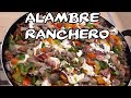 Alambre Ranchero | Como Prepararlo