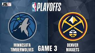 Minnesota Timberwolves vs Denver Nuggets Game 3 | NBA Live Scoreboard