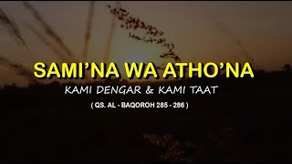 Sami'na wa Atho'na - Kami dengar Kami taat | Quran surat AlBaqoroh 285-286 - SEJENAK PAGI