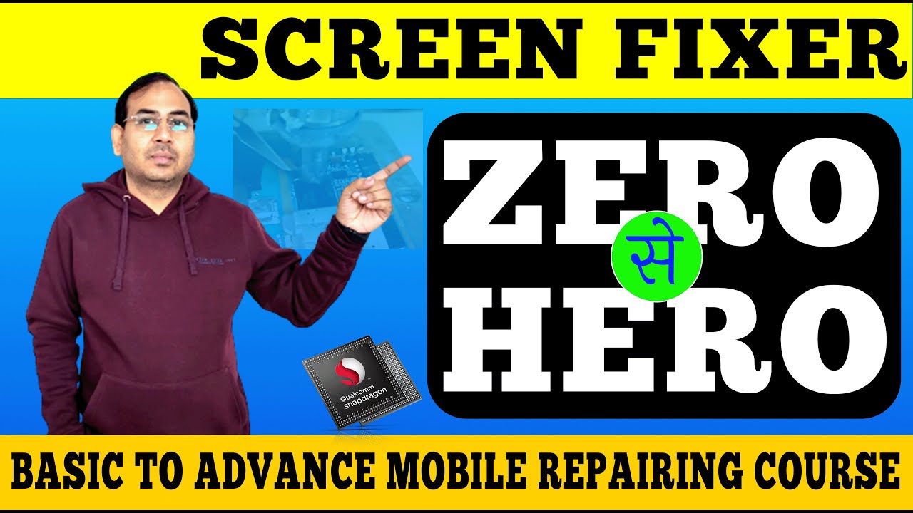 ZERO SE HERO | BASIC TO ADVANCE MOBILE REPAIRING COURSE | CHIP LEVEL MOBILE REPAIRING | SCREEN FIXER