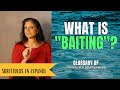 What is "baiting"? (Glossary of Narcissistic Relationships)