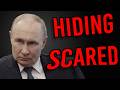 Putin Likely Hiding Scared, Losing the War