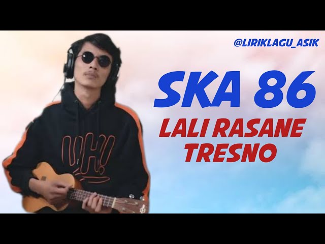 SKA 86 - Lali Rasane Tresno (Lyrics) class=