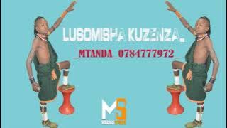 LUSOMISHA KUZENZA MTANDA 0784777972 PRD BY MBASHA STUDIO