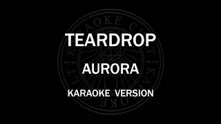 Aurora - Teardrop Karaoke