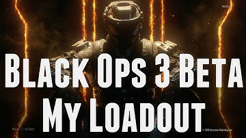 My Black Ops 3 Beta Loadout, Specialist Ability, And Scorestreaks!