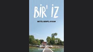 Betül Serpil  AYKAM  - Bir '  İZ  #seslikitap